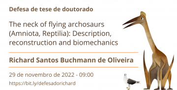 Cartaz com fundo branco e com desenhos coloridos de um pterossauro e de uma gaivota. Texto: Defesa de tese de doutorado. The neck of flying archosaurs (Amniota, Reptilia): Description, reconstruction and biomechanics. Richard Santos Buchmann de Oliveira. 29 de novembro de 2022 - 09:00. https://bit.ly/defesadorichard